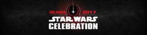 star wars celebration Orlando 2017